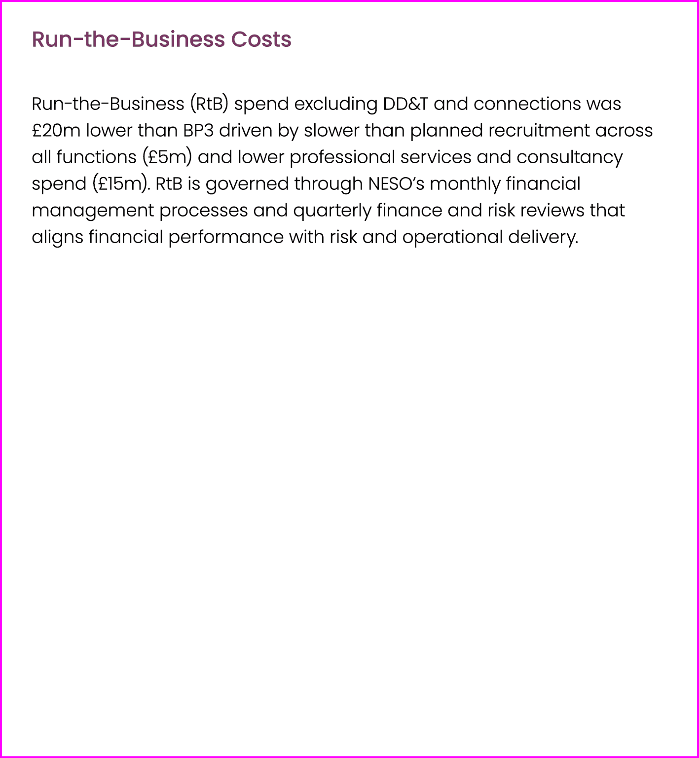 Run the Business Costs Run the Business (RtB) spend excluding DD&T and connections was £20m lower than BP3 driven by ...