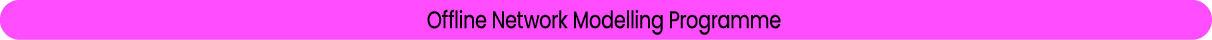 Offline Network Modelling Programme