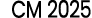 CM 2025