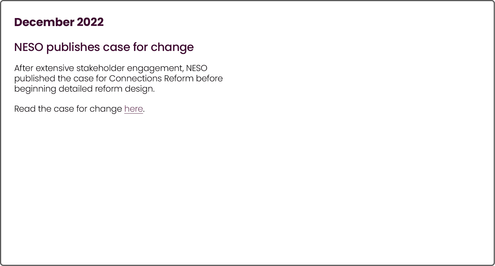 December 2022 NESO publishes case for change After extensive stakeholder engagement, NESO published the case for Conn...