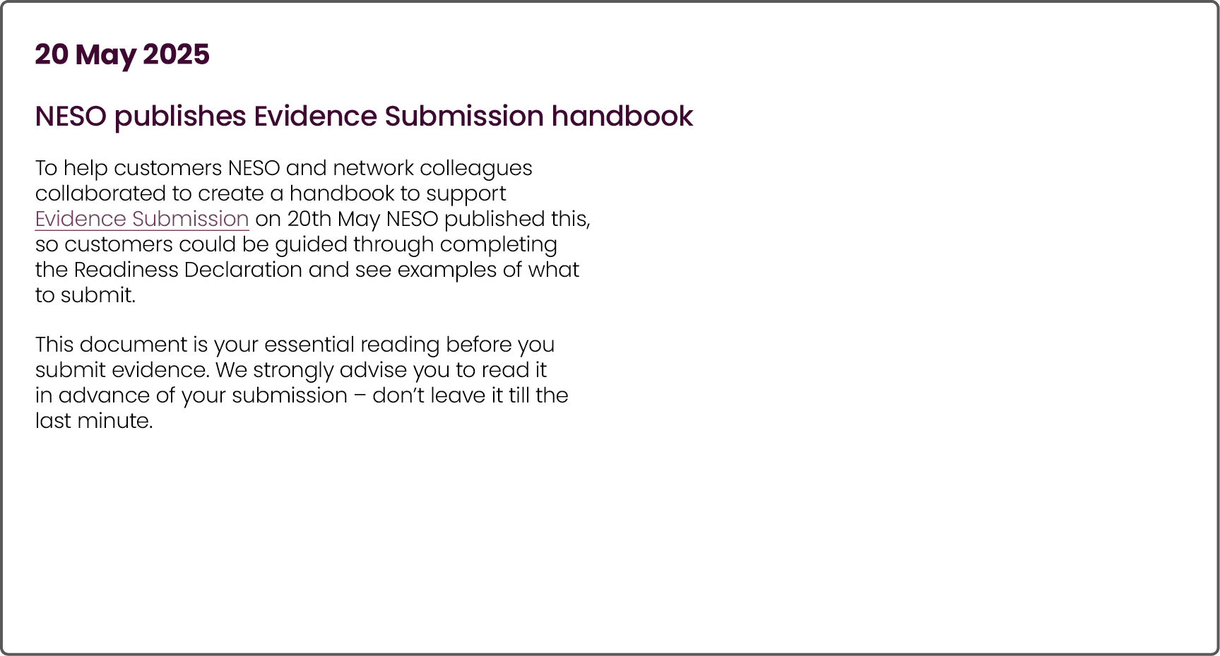 20 May 2025 NESO publishes Evidence Submission handbook To help customers NESO and network colleagues collaborated to...