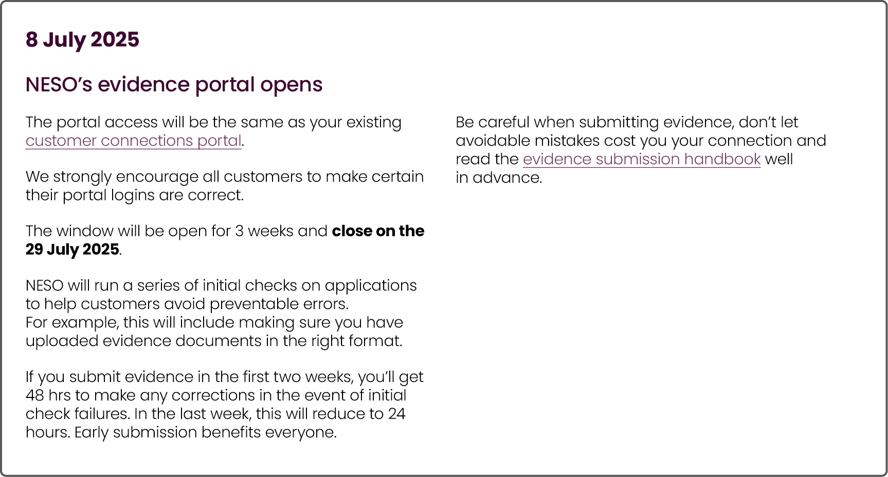 8 July 2025 NESO’s evidence portal opens The portal access will be the same as your existing customer connections por...