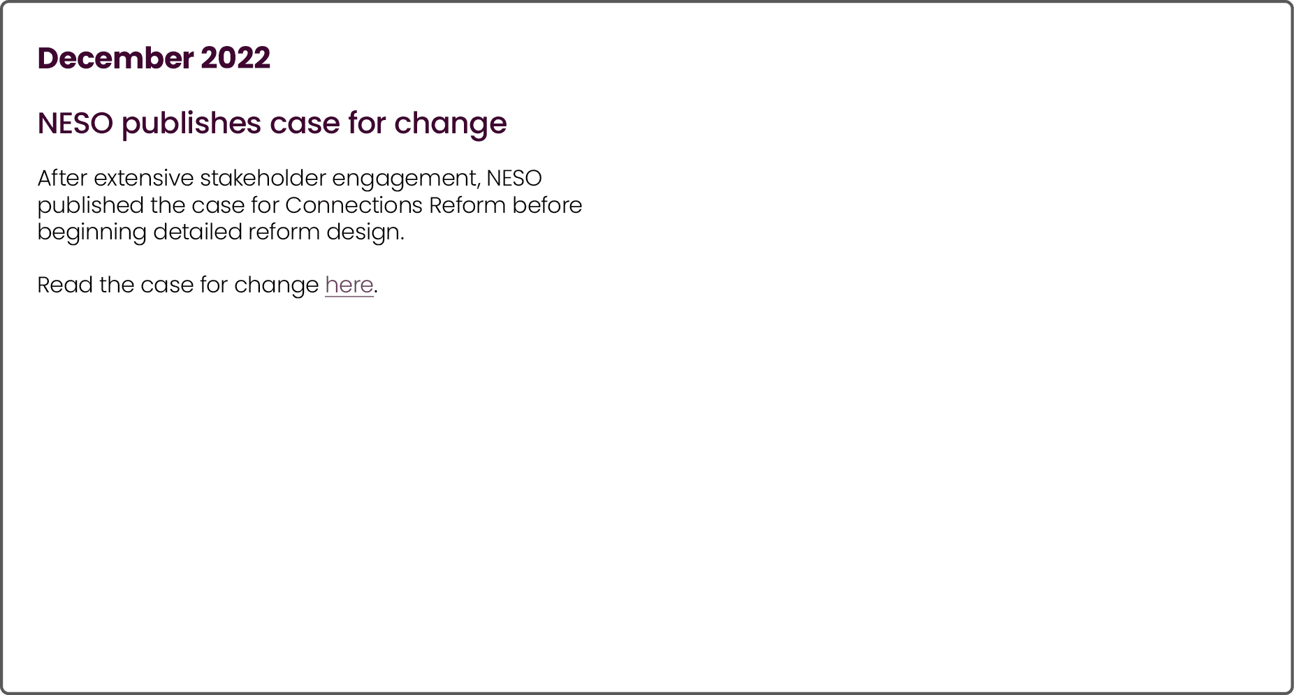 December 2022 NESO publishes case for change After extensive stakeholder engagement, NESO published the case for Conn...