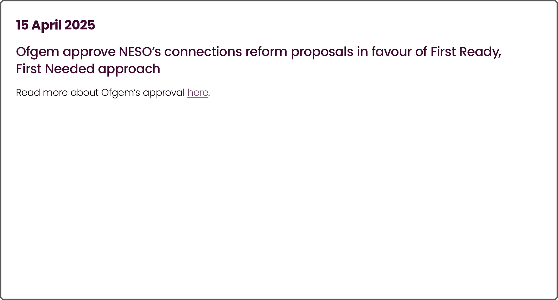 15 April 2025 Ofgem approve NESO’s connections reform proposals in favour of First Ready, First Needed approach Read ...