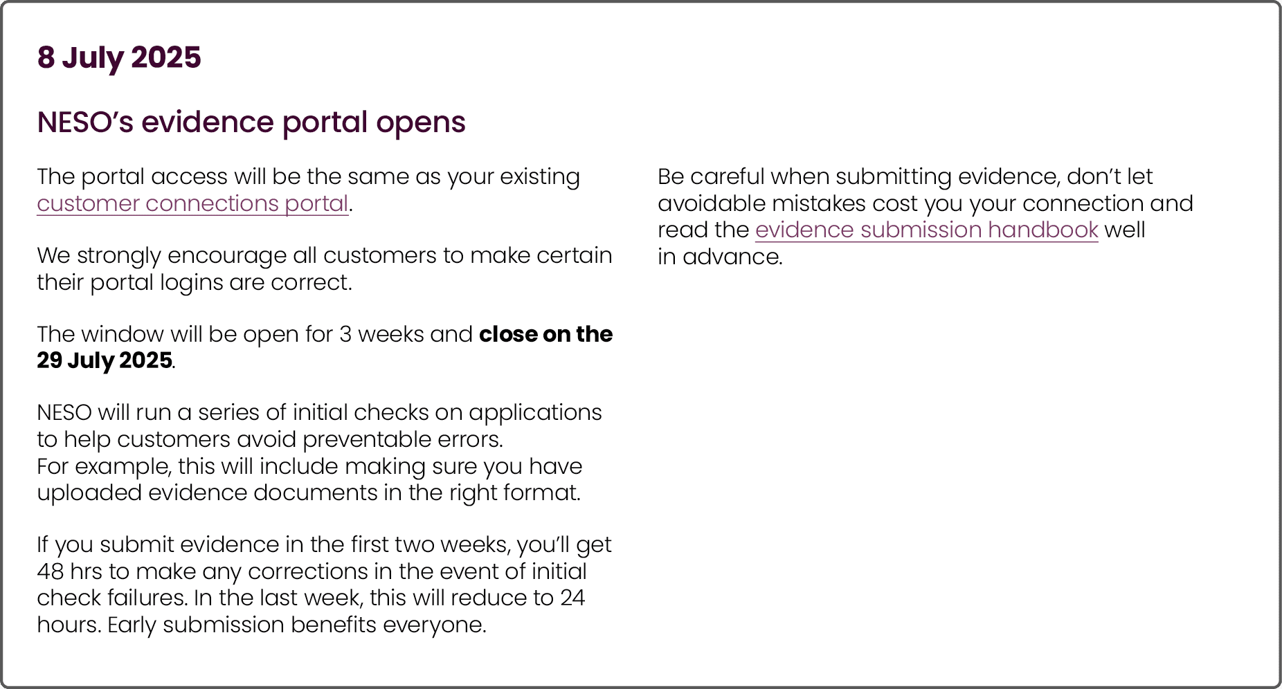 8 July 2025 NESO’s evidence portal opens The portal access will be the same as your existing customer connections por...