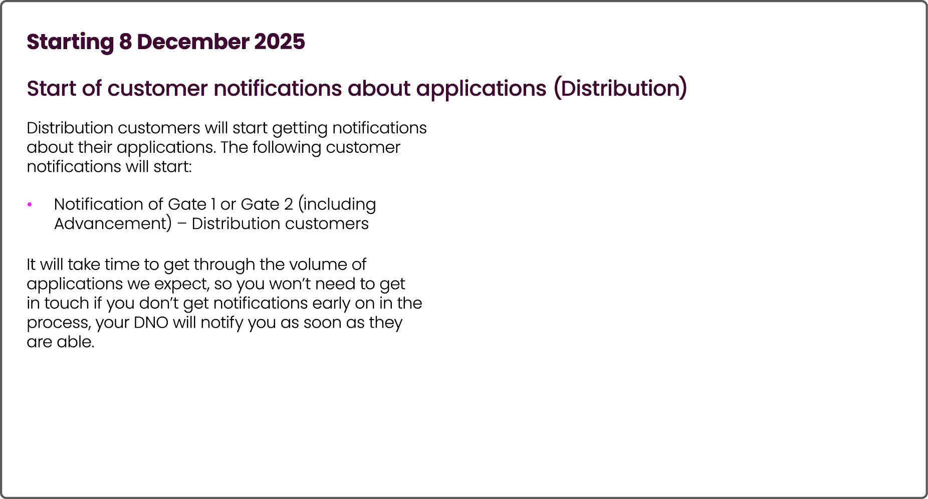 Starting 8 December 2025 Start of customer notifications about applications (Distribution) Distribution customers wil...