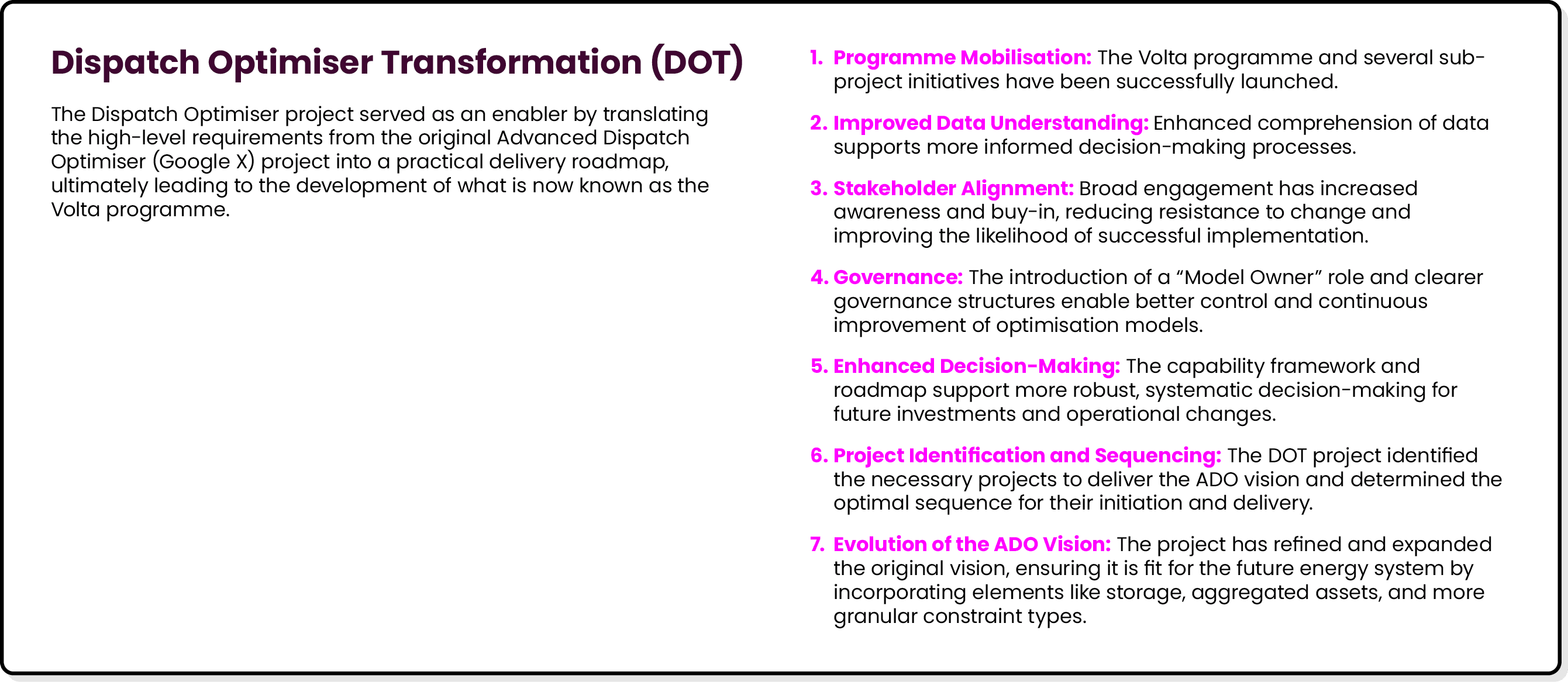 Dispatch Optimiser Transformation (DOT) The Dispatch Optimiser project served as an enabler by translating the high l...