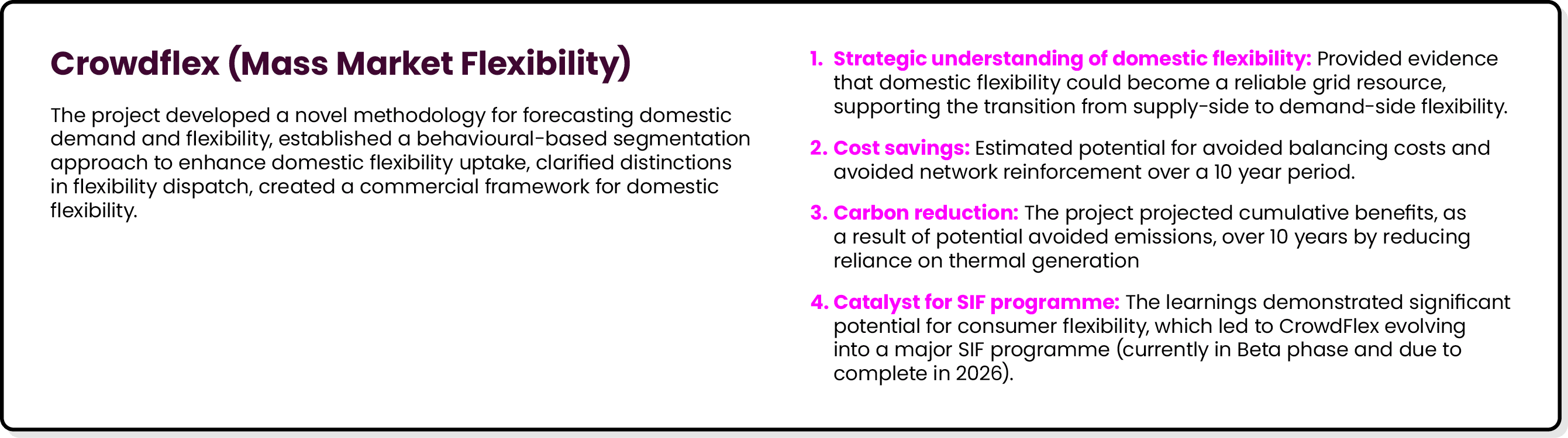 Crowdflex (Mass Market Flexibility) The project developed a novel methodology for forecasting domestic demand and fle...
