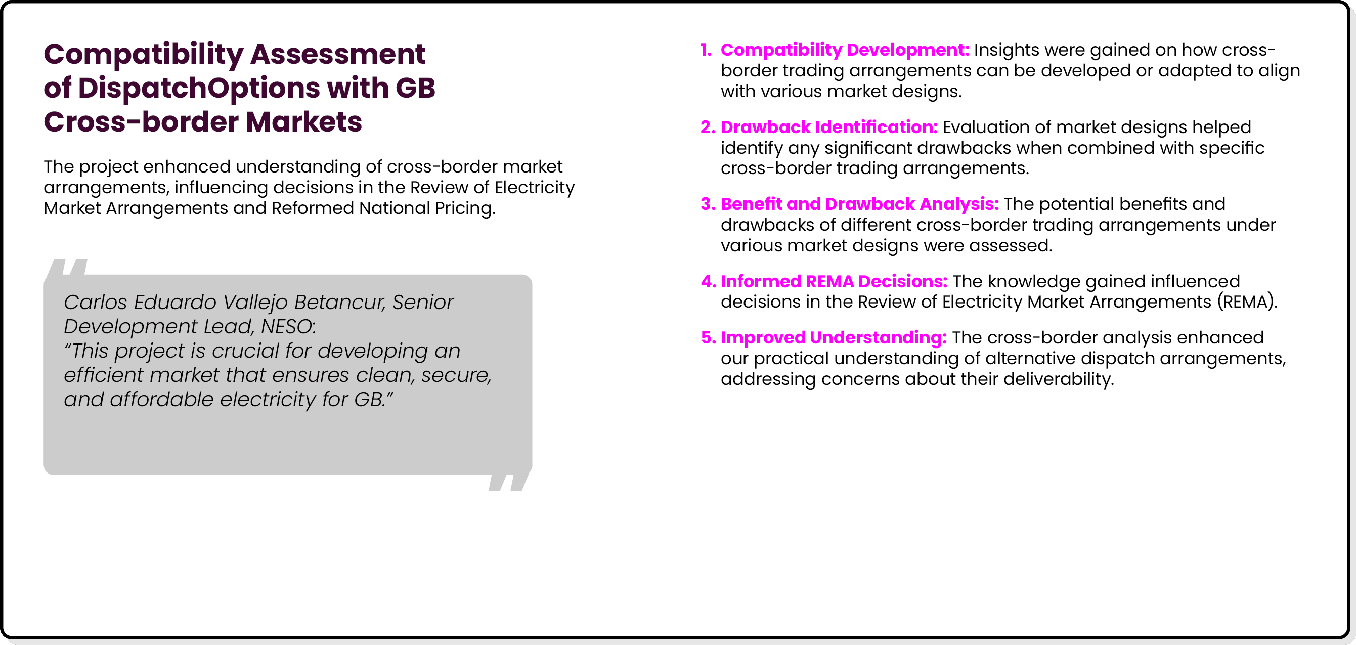 Compatibility Assessment of DispatchOptions with GB Cross border Markets The project enhanced understanding of cross ...