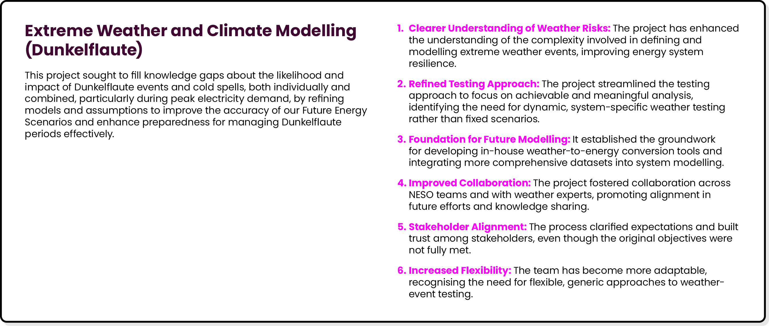 Extreme Weather and Climate Modelling (Dunkelflaute) This project sought to fill knowledge gaps about the likelihood ...