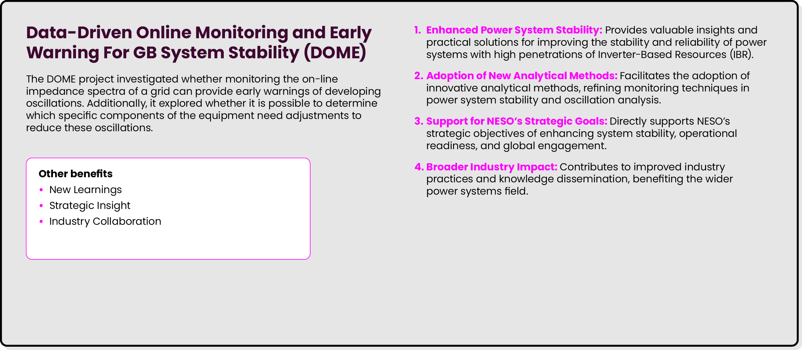 Data Driven Online Monitoring and Early Warning For GB System Stability (DOME) The DOME project investigated whether ...