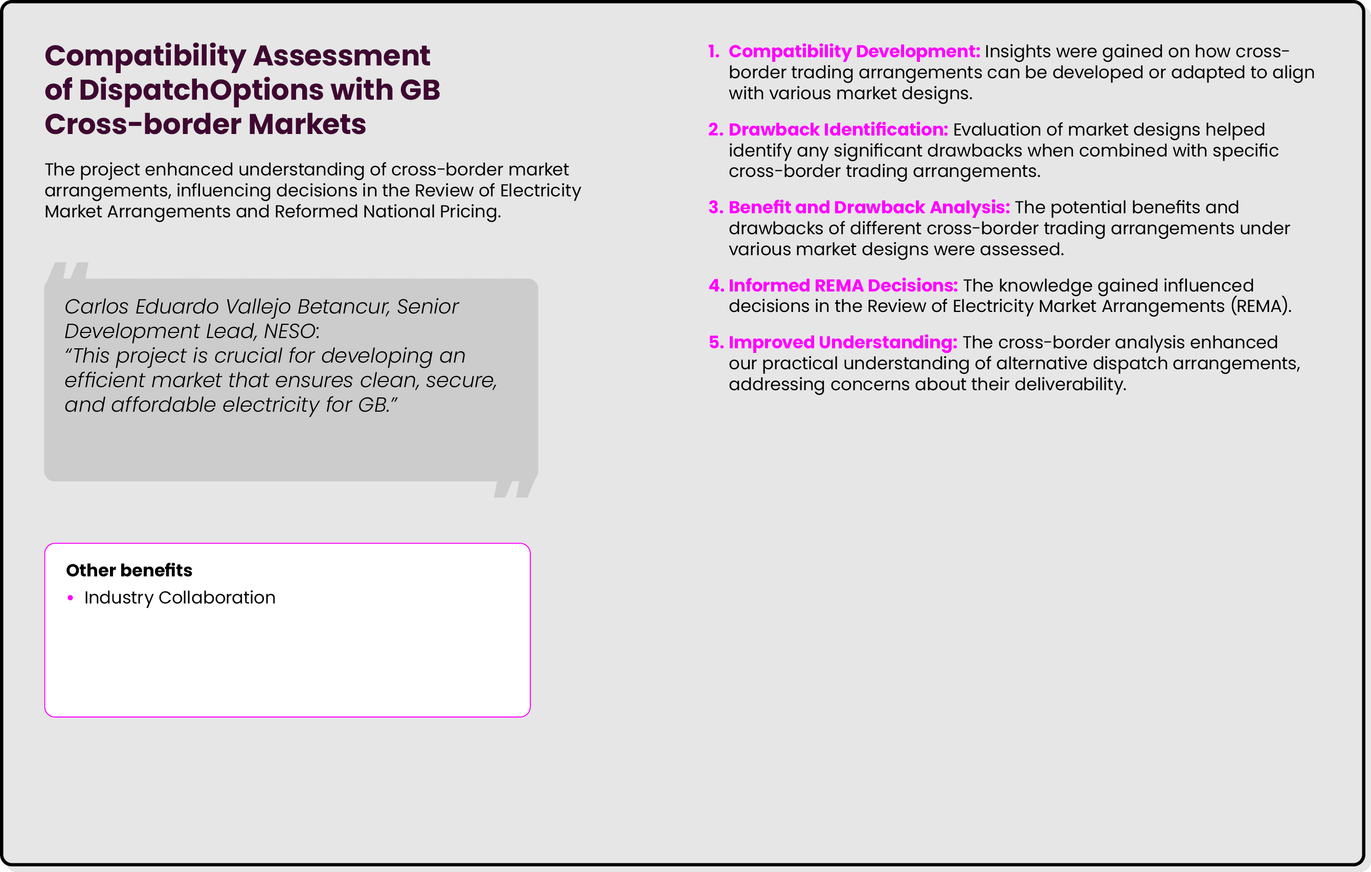 Compatibility Assessment of DispatchOptions with GB Cross border Markets The project enhanced understanding of cross ...