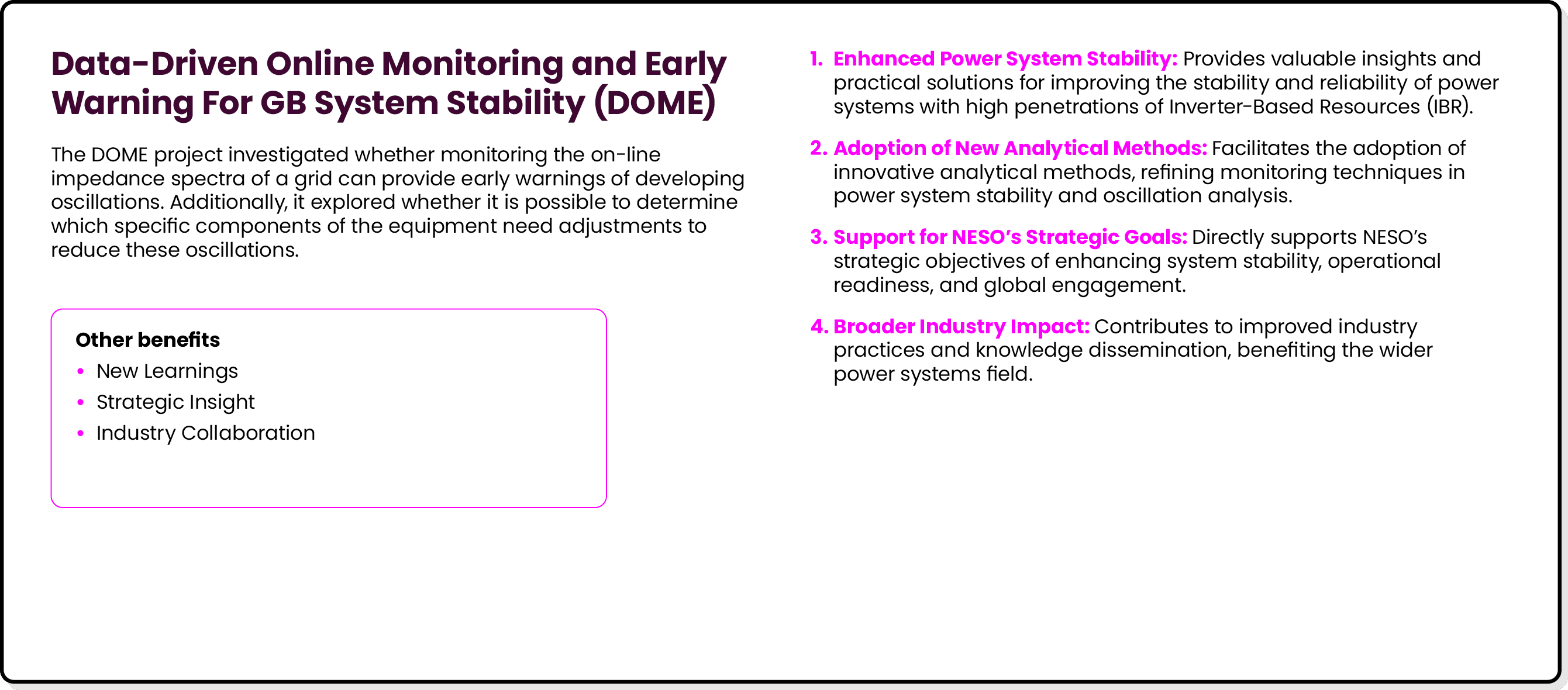 Data Driven Online Monitoring and Early Warning For GB System Stability (DOME) The DOME project investigated whether ...