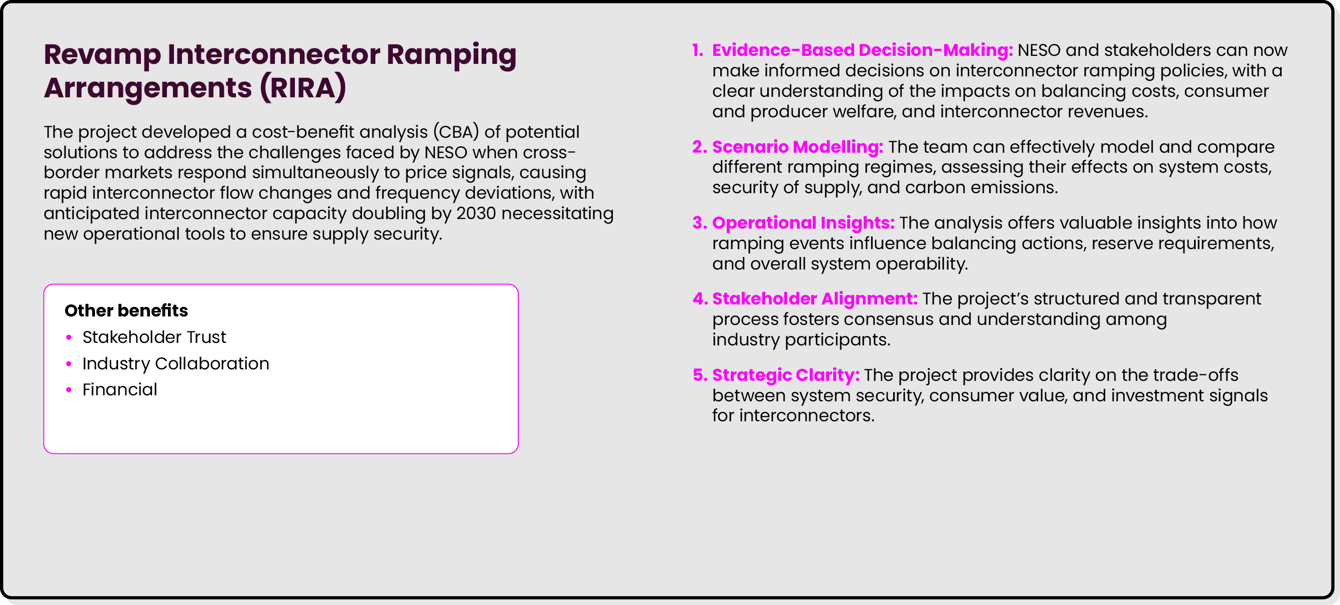 Revamp Interconnector Ramping Arrangements (RIRA) The project developed a cost benefit analysis (CBA) of potential so...