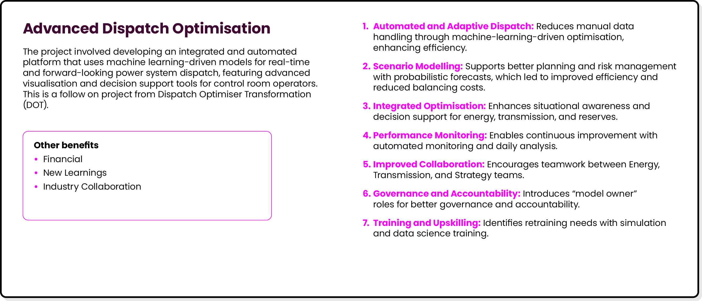 Advanced Dispatch Optimisation The project involved developing an integrated and automated platform that uses machine...