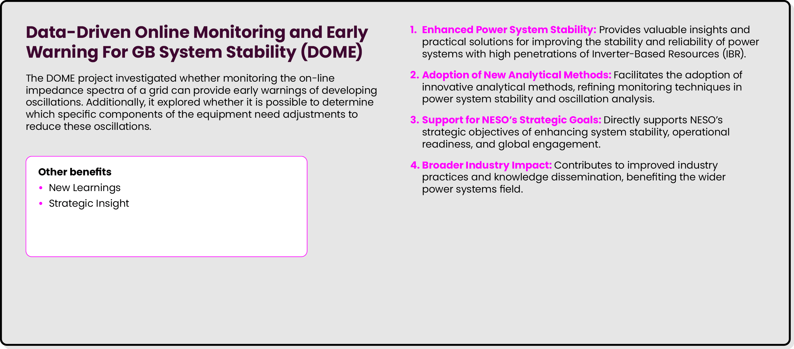 Data Driven Online Monitoring and Early Warning For GB System Stability (DOME) The DOME project investigated whether ...