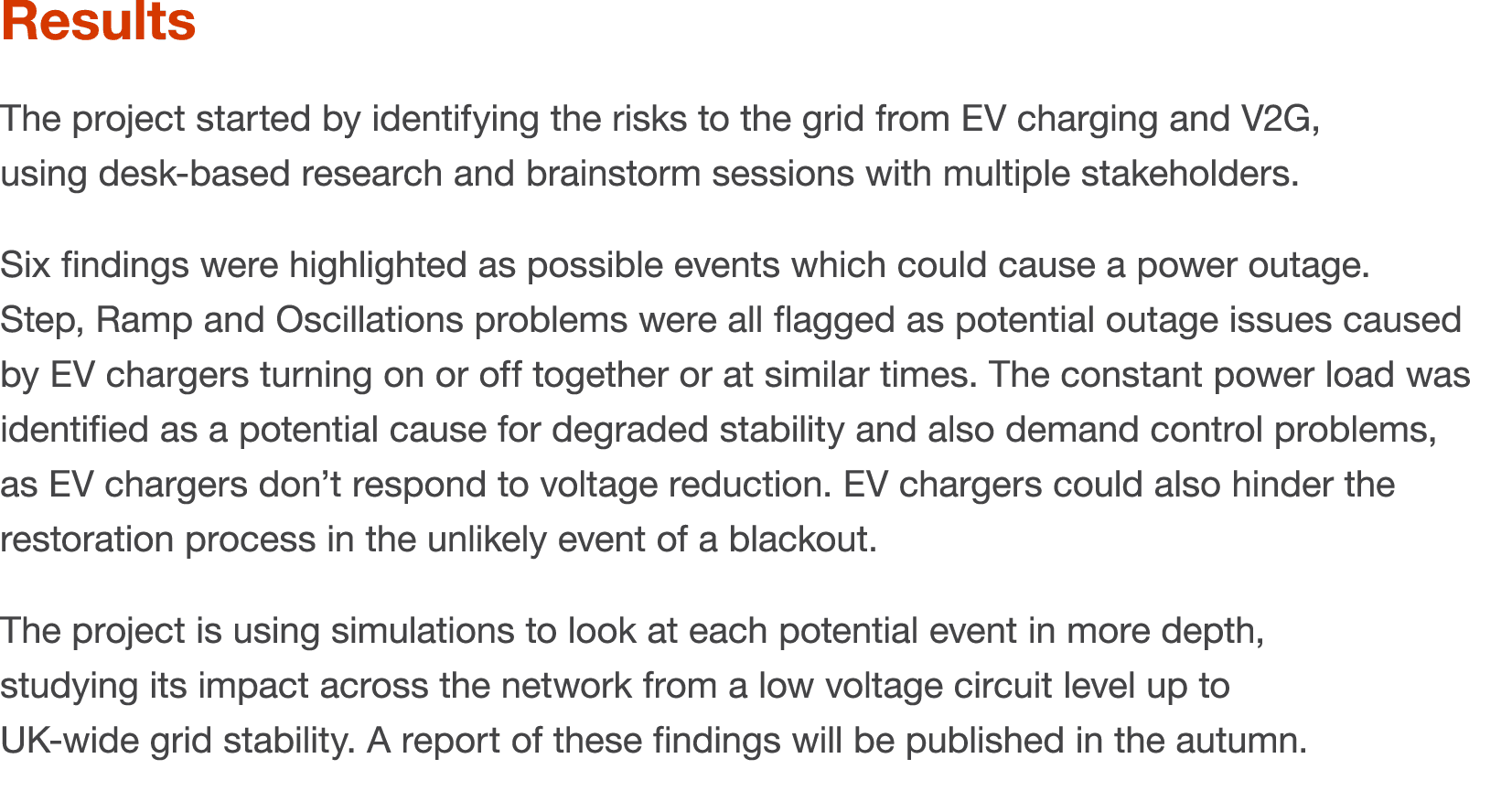 Results The project started by identifying the risks to the grid from EV charging and V2G, using desk-based research    