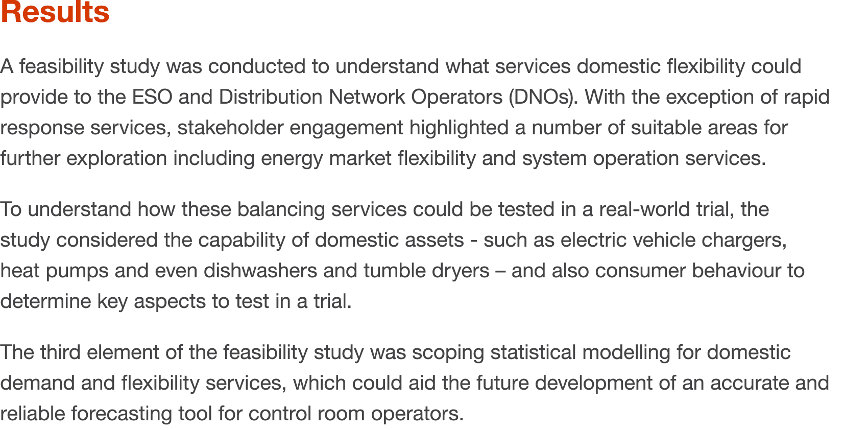 Results A feasibility study was conducted to understand what services domestic flexibility could provide to the ESO a   