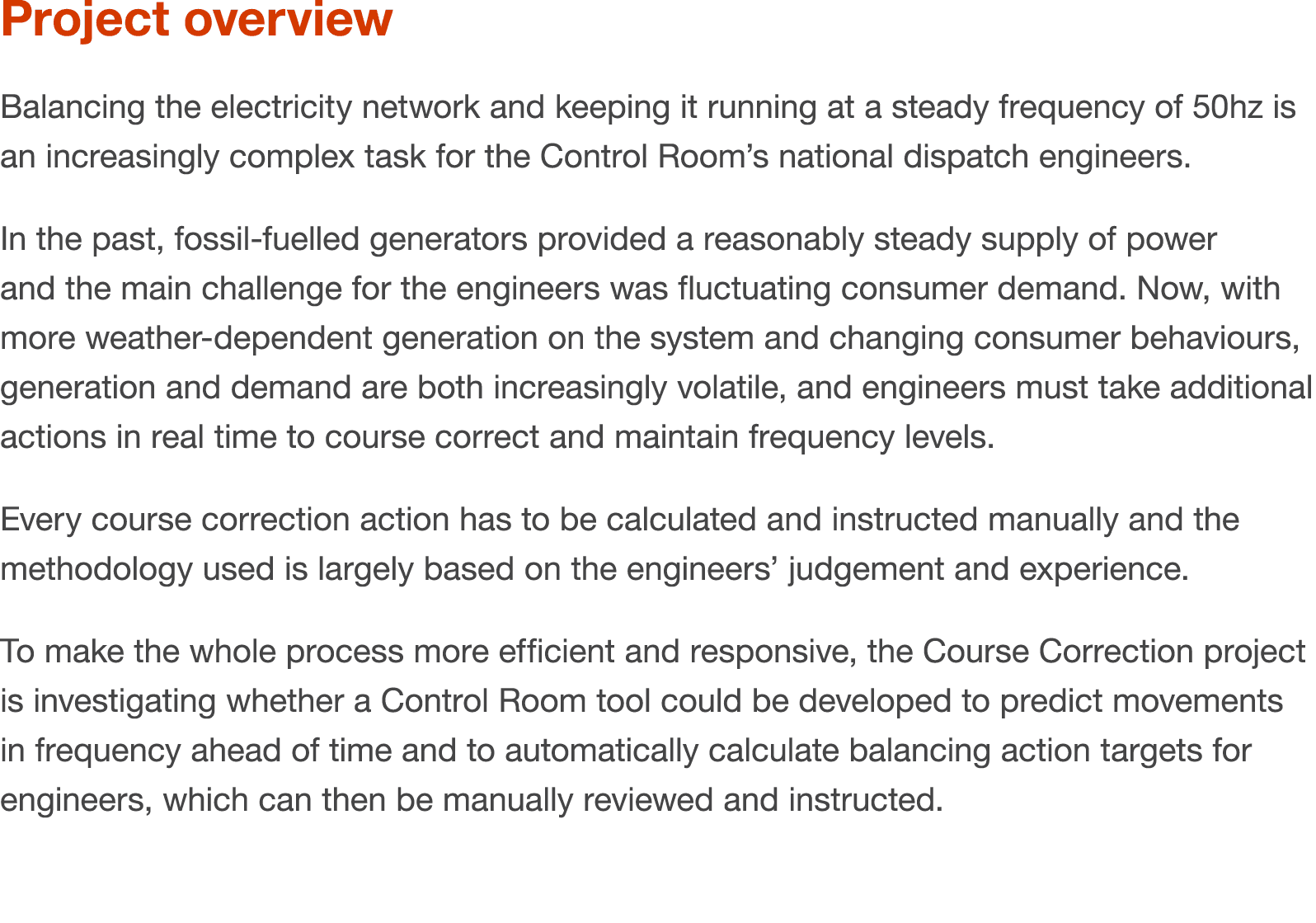 Project overview Balancing the electricity network and keeping it running at a steady frequency of 50hz is an increas...