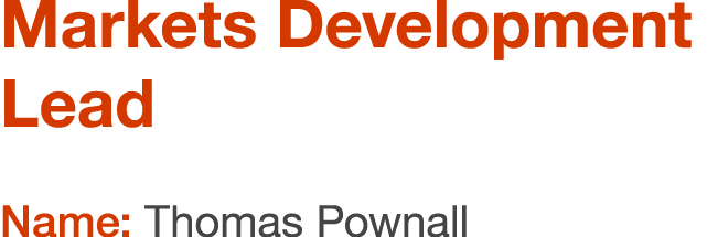 Markets Development Lead Name: Thomas Pownall