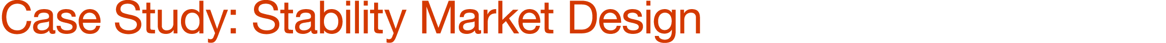 Case Study: Stability Market Design 