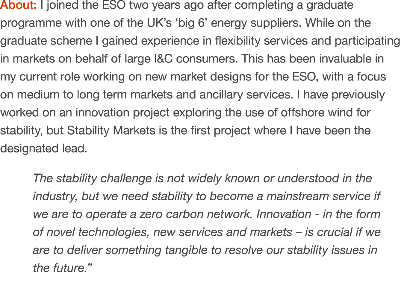 About: I joined the ESO two years ago after completing a graduate programme with one of the UK’s ‘big 6’ energy suppl...