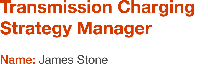 Transmission Charging Strategy Manager Name: James Stone