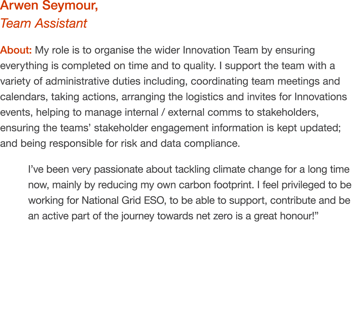 Arwen Seymour, Team Assistant About: My role is to organise the wider Innovation Team by ensuring everything is compl...