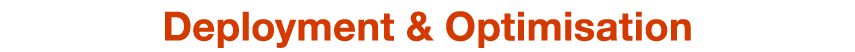 Deployment & Optimisation 