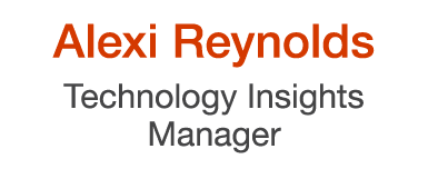 Alexi Reynolds Technology Insights Manager