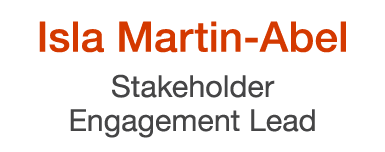 Isla Martin Abel Stakeholder Engagement Lead