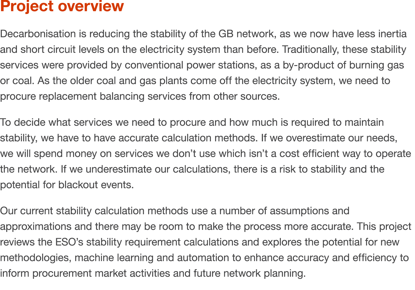 Project overview Decarbonisation is reducing the stability of the GB network, as we now have less inertia and short c...