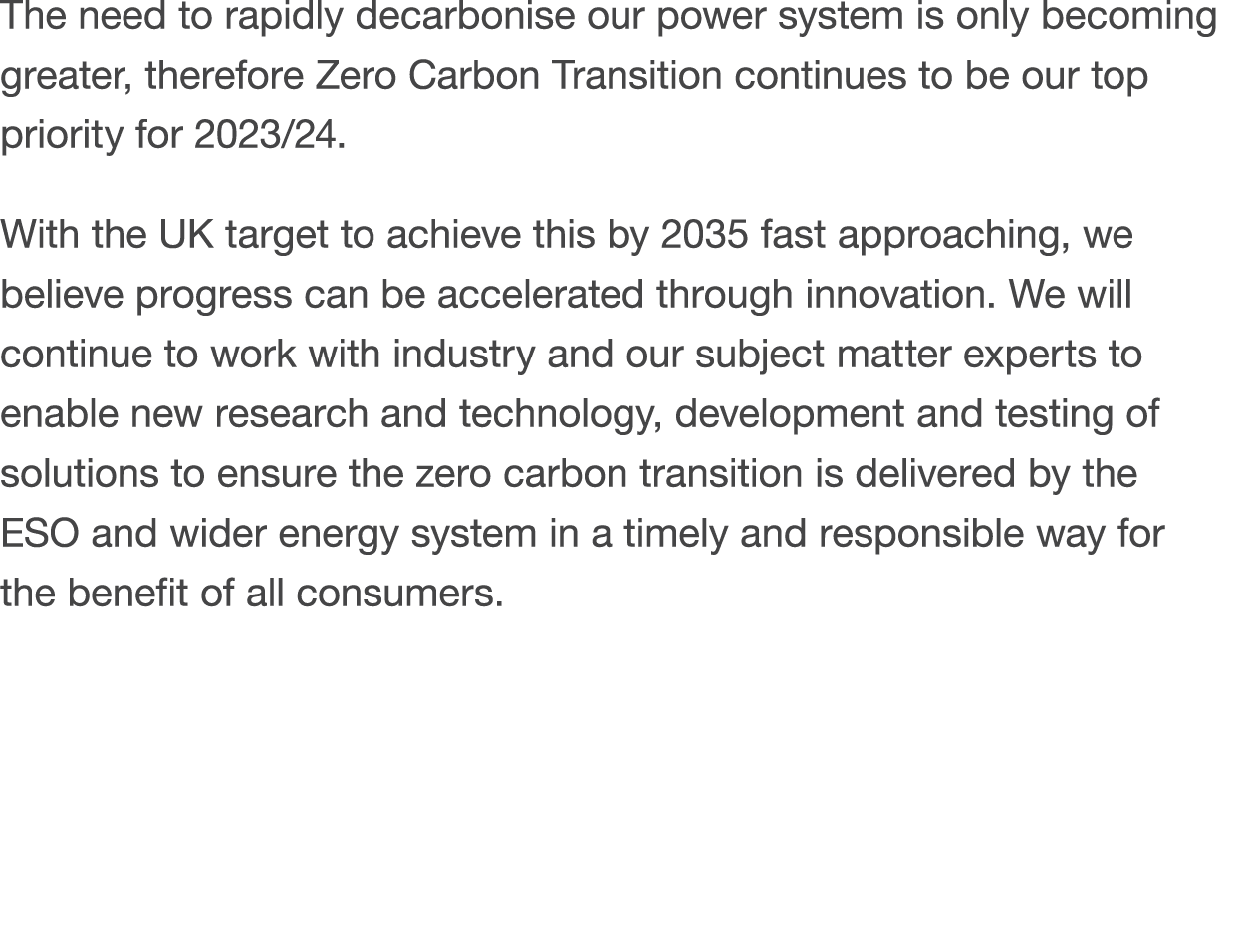 The need to rapidly decarbonise our power system is only becoming greater, therefore Zero Carbon Transition continues...
