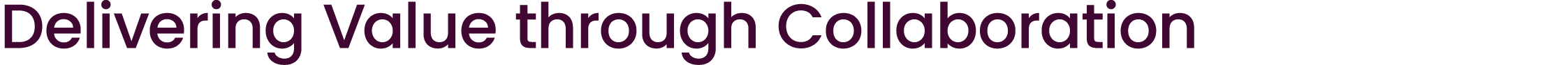 Delivering Value through Collaboration