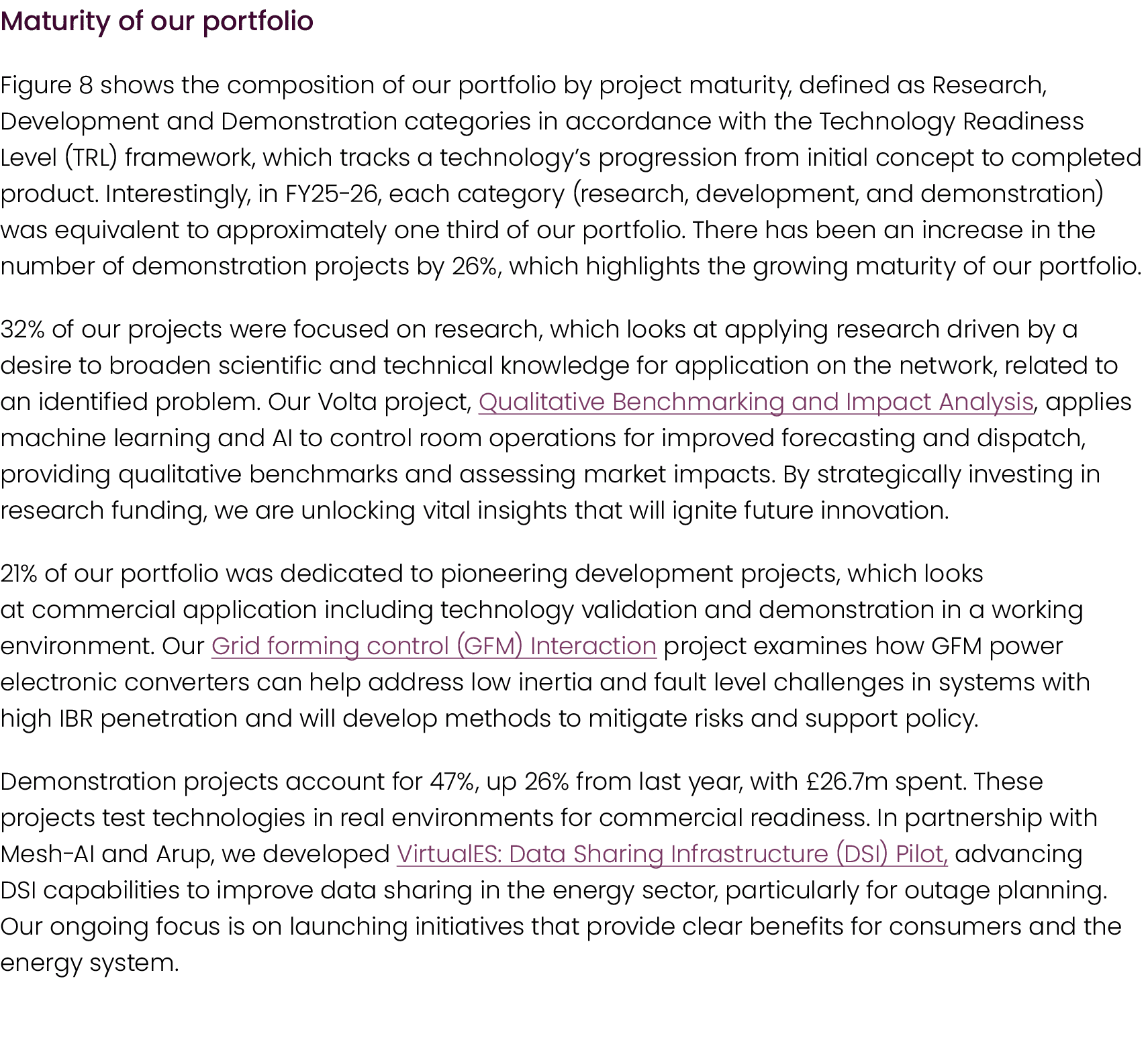 Maturity of our portfolio Figure 8 shows the composition of our portfolio by project maturity, defined as Research, D...