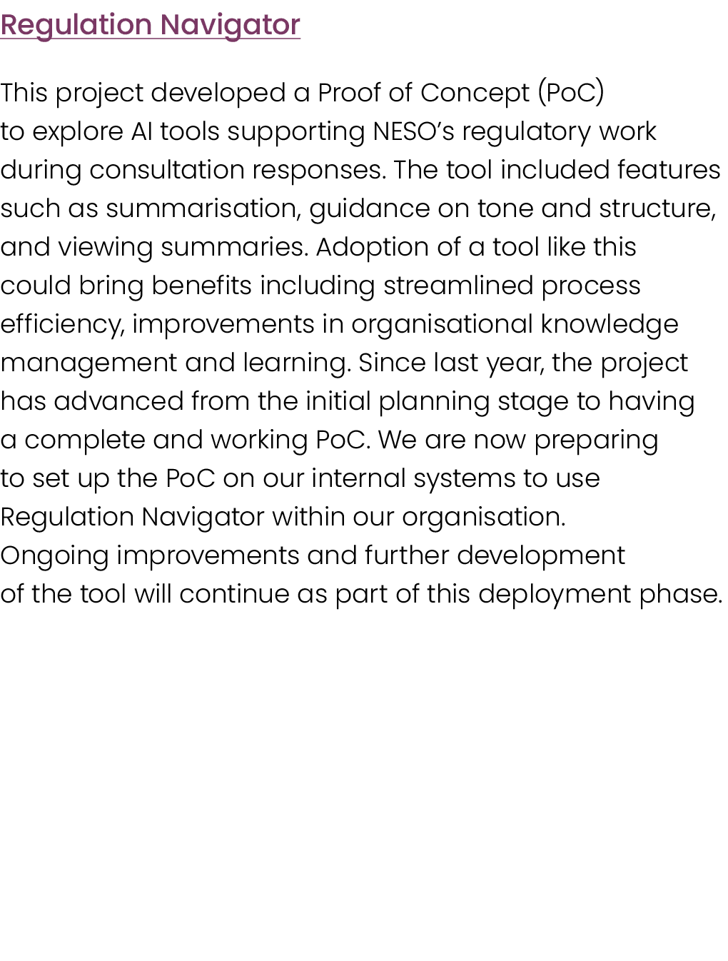 Regulation Navigator This project developed a Proof of Concept (PoC) to explore AI tools supporting NESO’s regulatory...