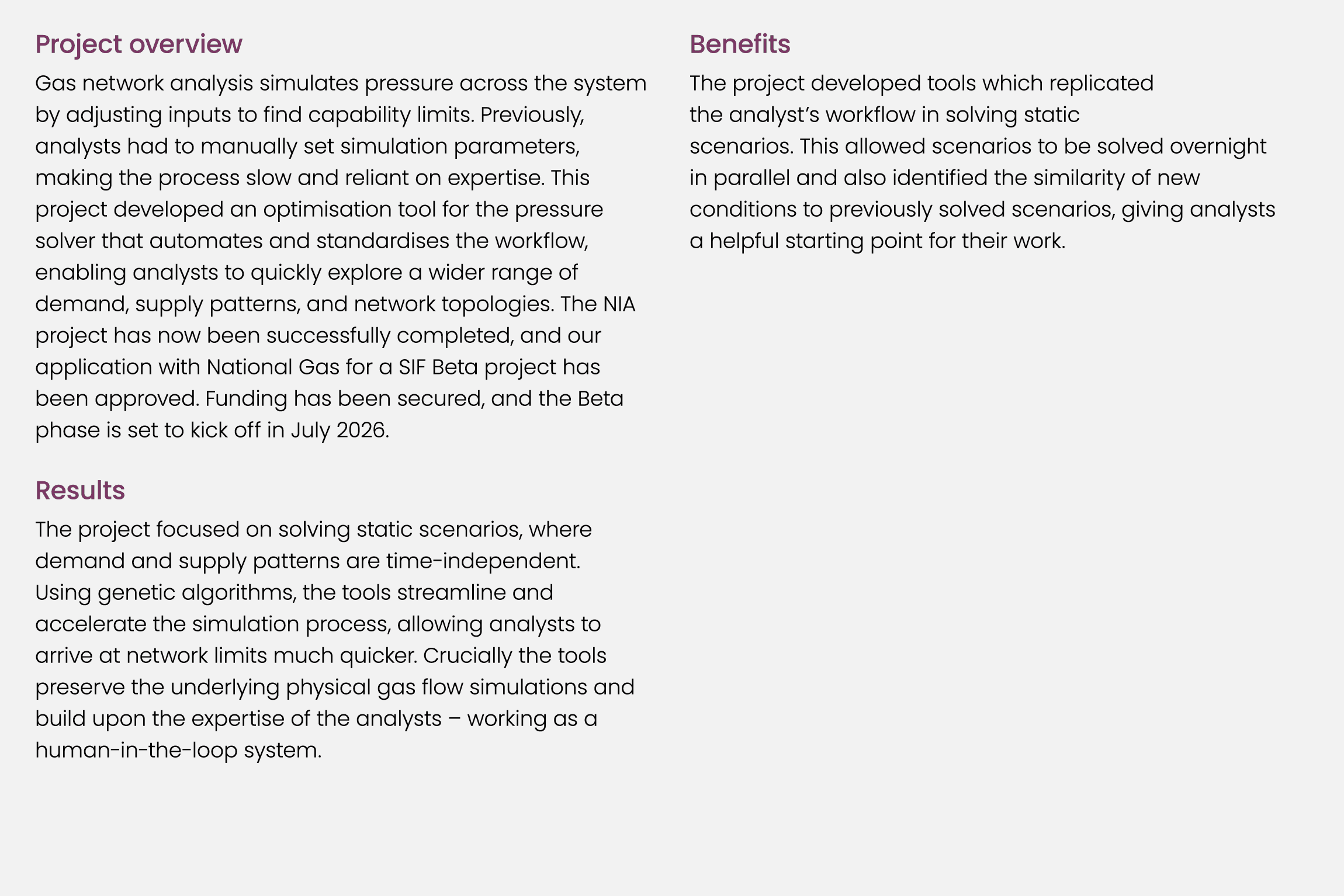 Project overview Gas network analysis simulates pressure across the system by adjusting inputs to find capability lim...
