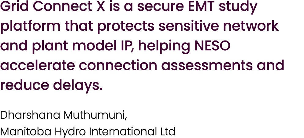 Grid Connect X is a secure EMT study platform that protects sensitive network and plant model IP, helping NESO accele...