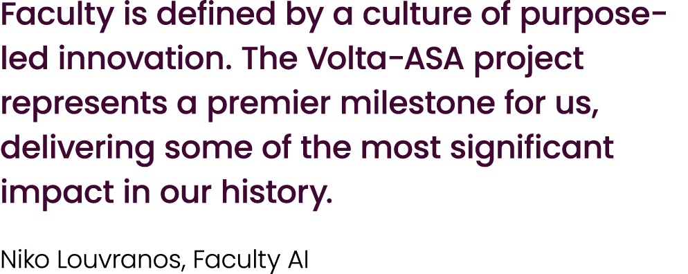 Faculty is defined by a culture of purpose led innovation. The Volta ASA project represents a premier milestone for u...