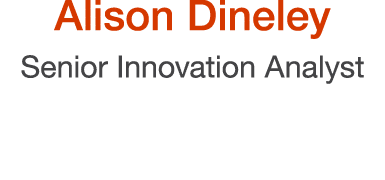 Alison Dineley Senior Innovation Analyst