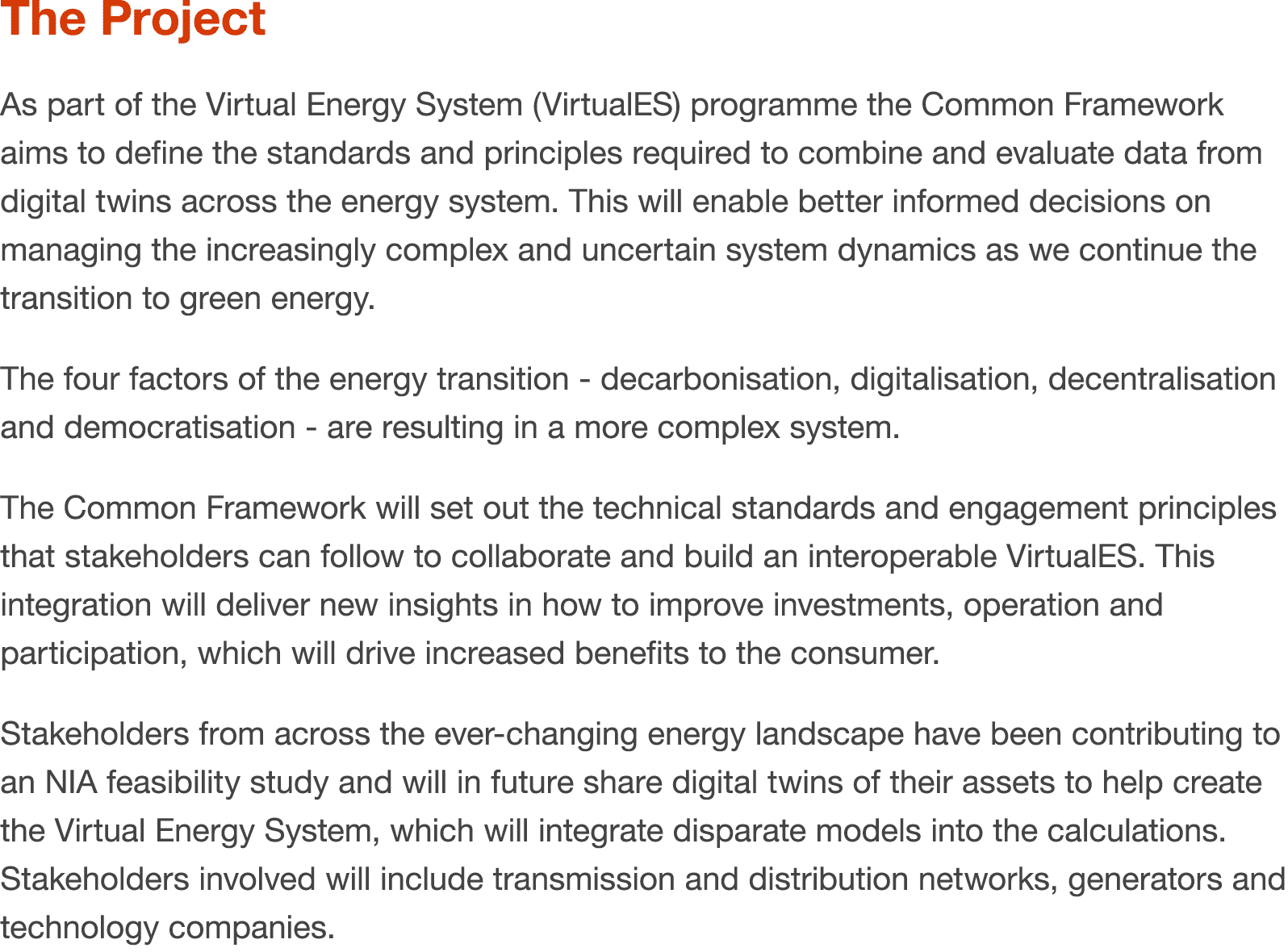 The Project As part of the Virtual Energy System (VirtualES) programme the Common Framework aims to define the standa   