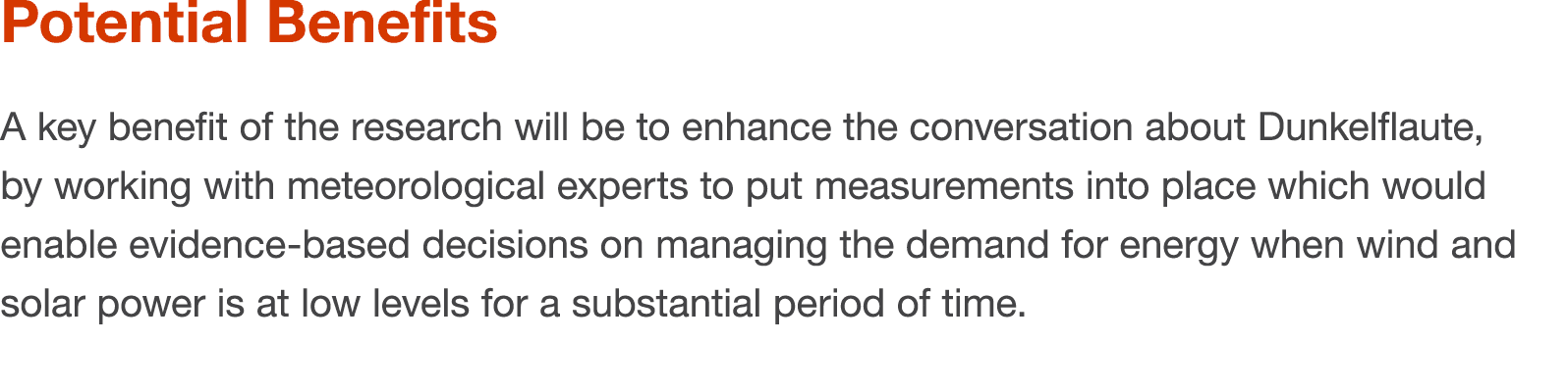 Potential Benefits A key benefit of the research will be to enhance the conversation about Dunkelflaute, by working w   