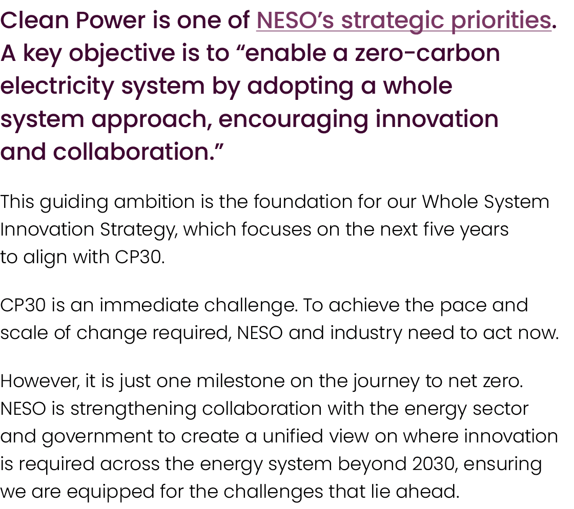 Clean Power is one of NESO’s strategic priorities. A key objective is to “enable a zero carbon electricity system by ...