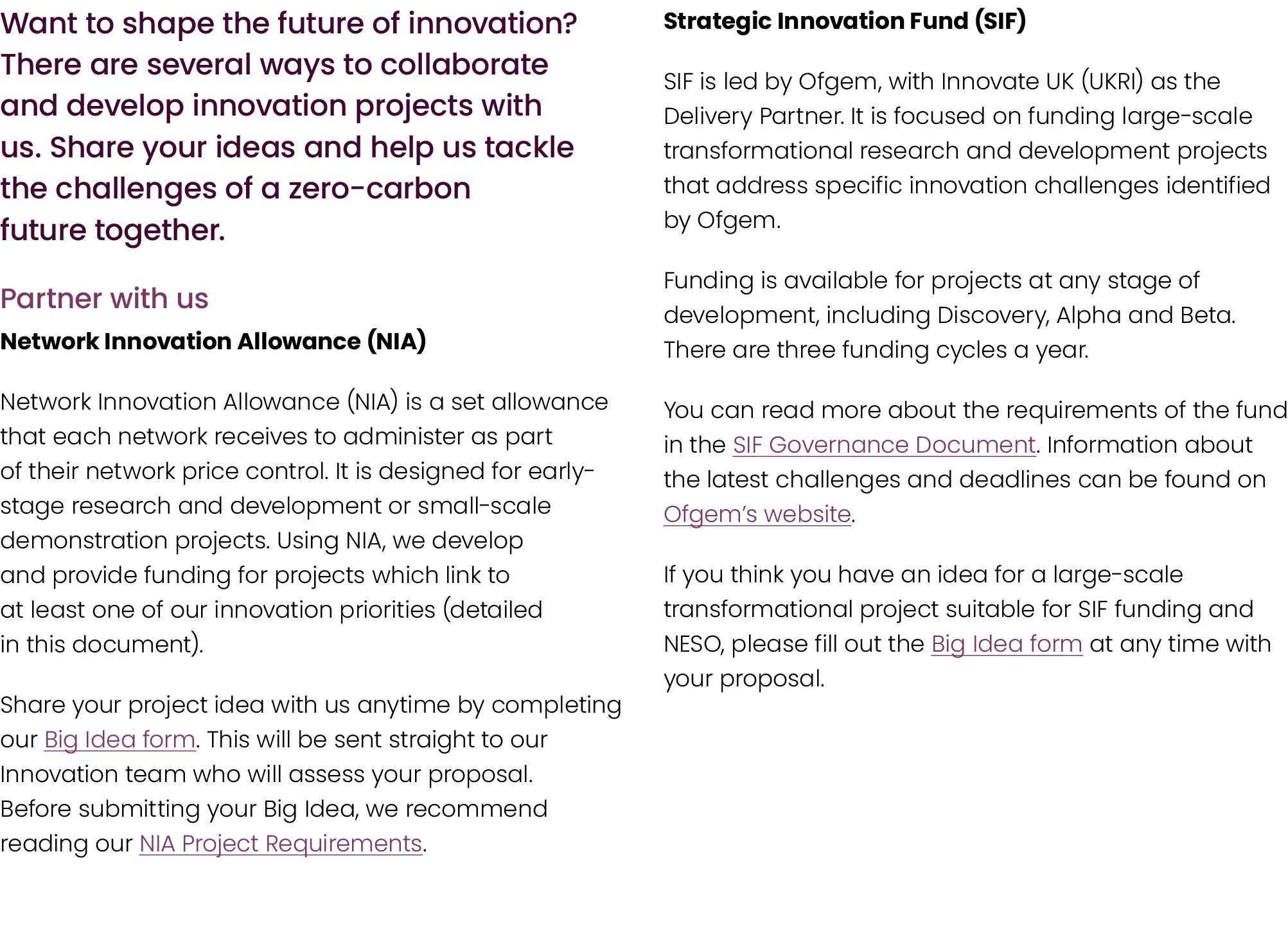 Want to shape the future of innovation? There are several ways to collaborate and develop innovation projects with us...