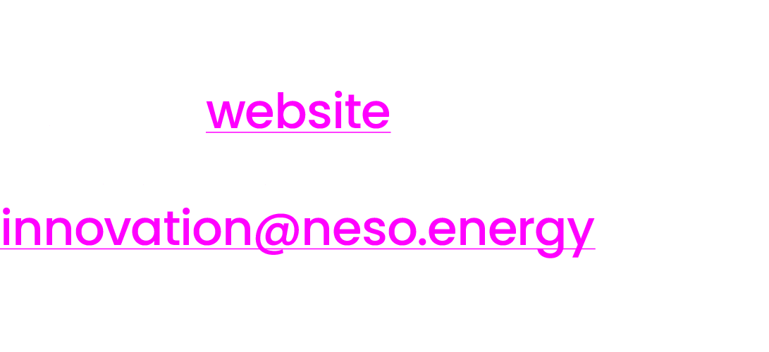 Visit our website for more ways to get involved, or email innovation@neso.energy 