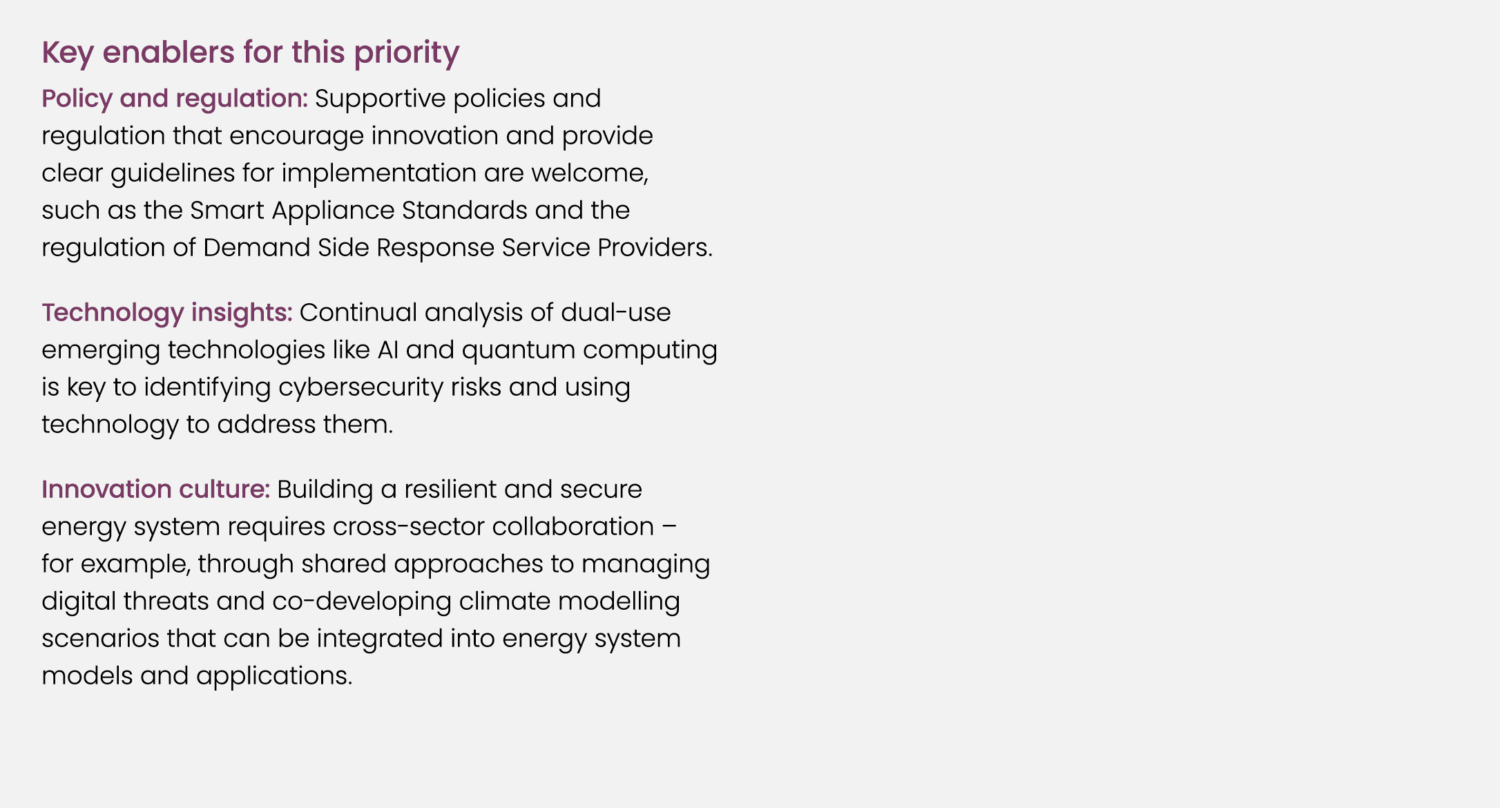 Key enablers for this priority Policy and regulation: Supportive policies and regulation that encourage innovation an...