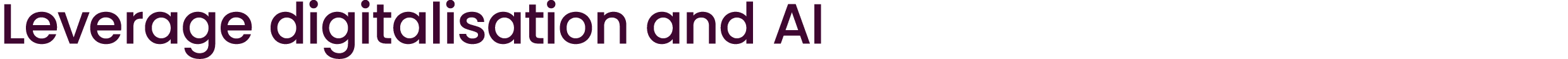 Leverage digitalisation and AI