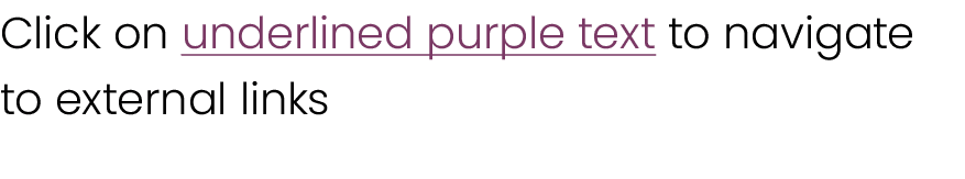 Click on underlined purple text to navigate to external links