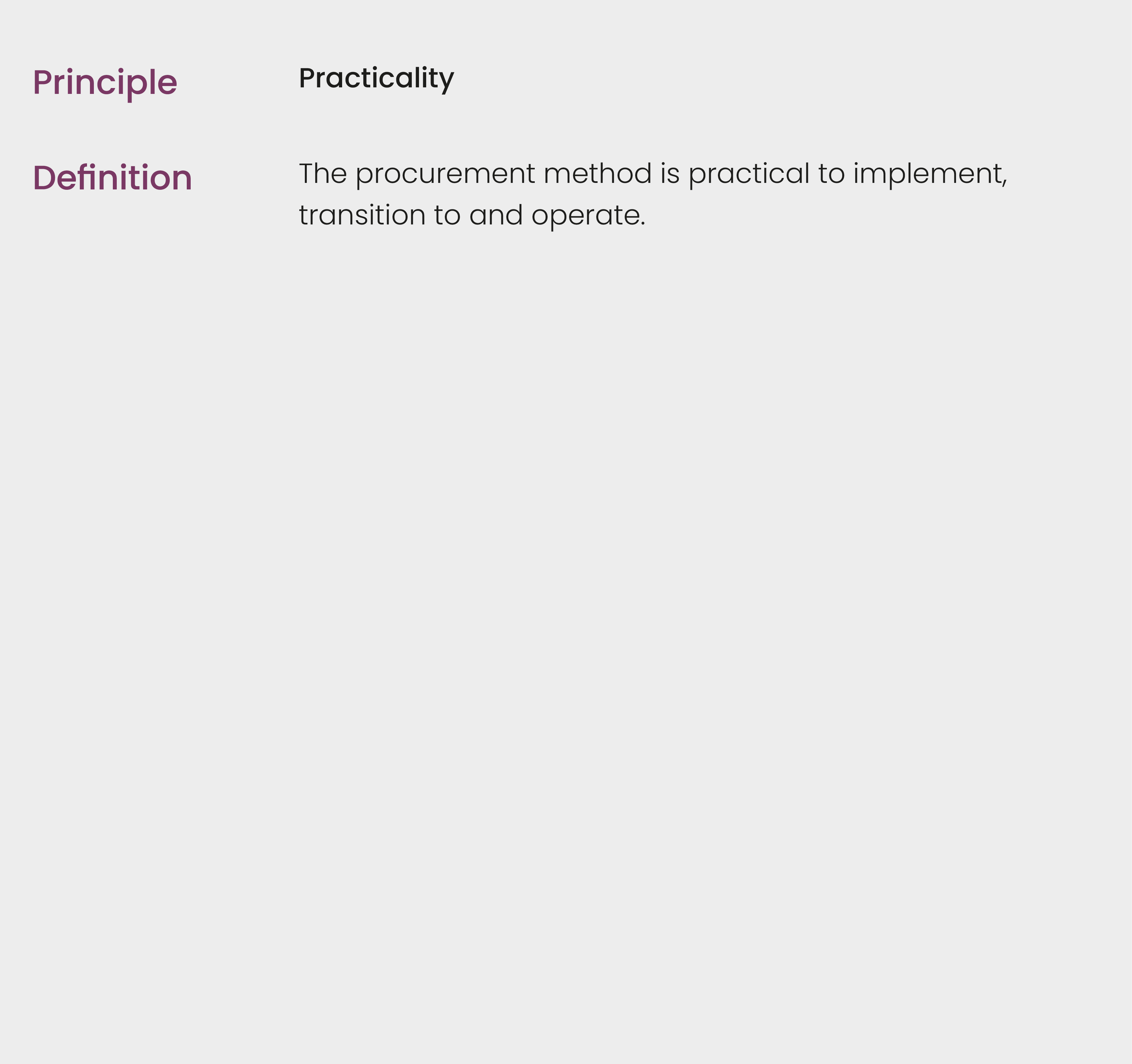 Principle,,Practicality,,,,Definition ,,The procurement method is practical to implement, transition to and operate.