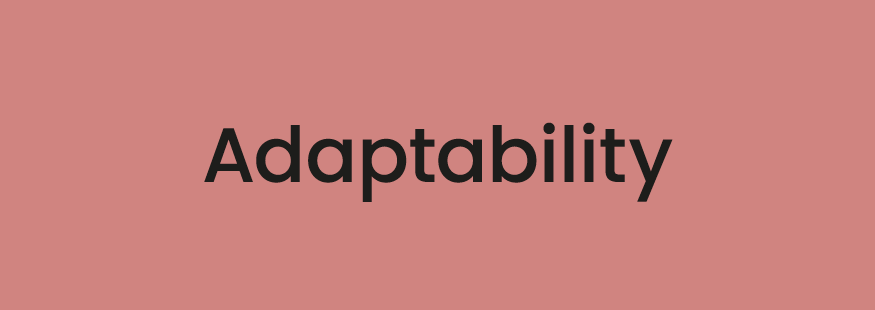 Adaptability